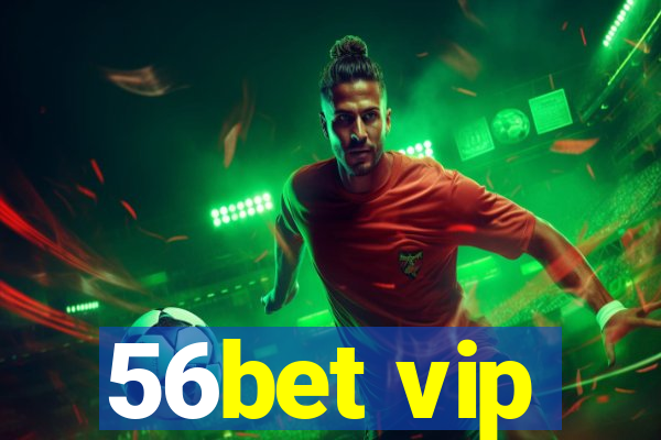 56bet vip